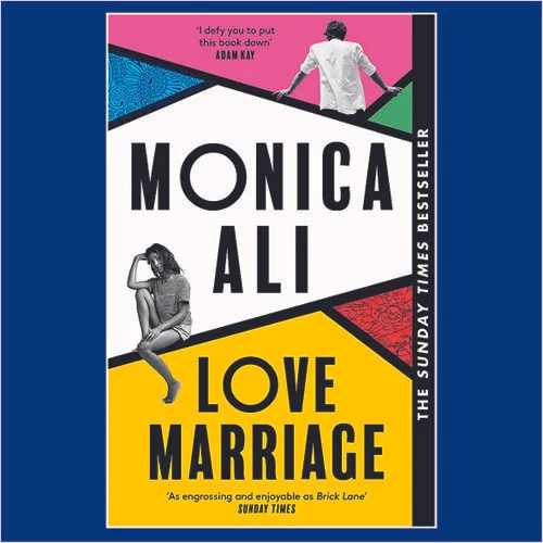 Love Marriage by Monica Ali — Paterson Loarn